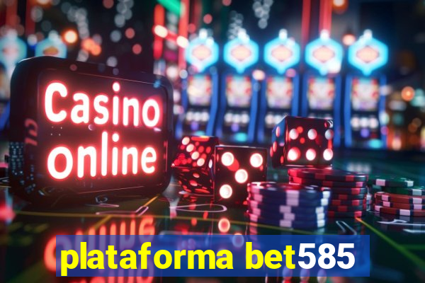 plataforma bet585